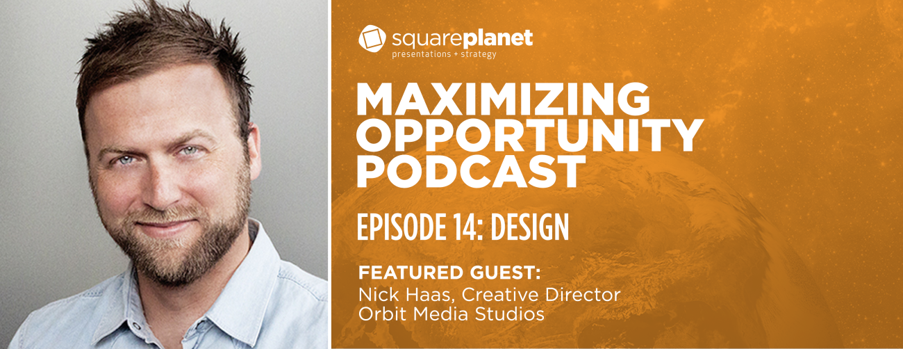 Using Design Effectively with Nick Haas of Orbit Media Studios